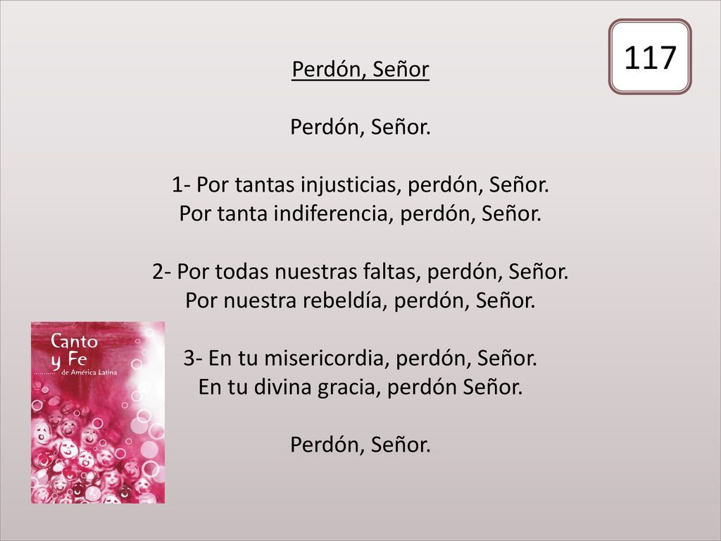 Perdón, Señor Perdón, Señor. 1- Por tantas injusticias, perdón, Señor