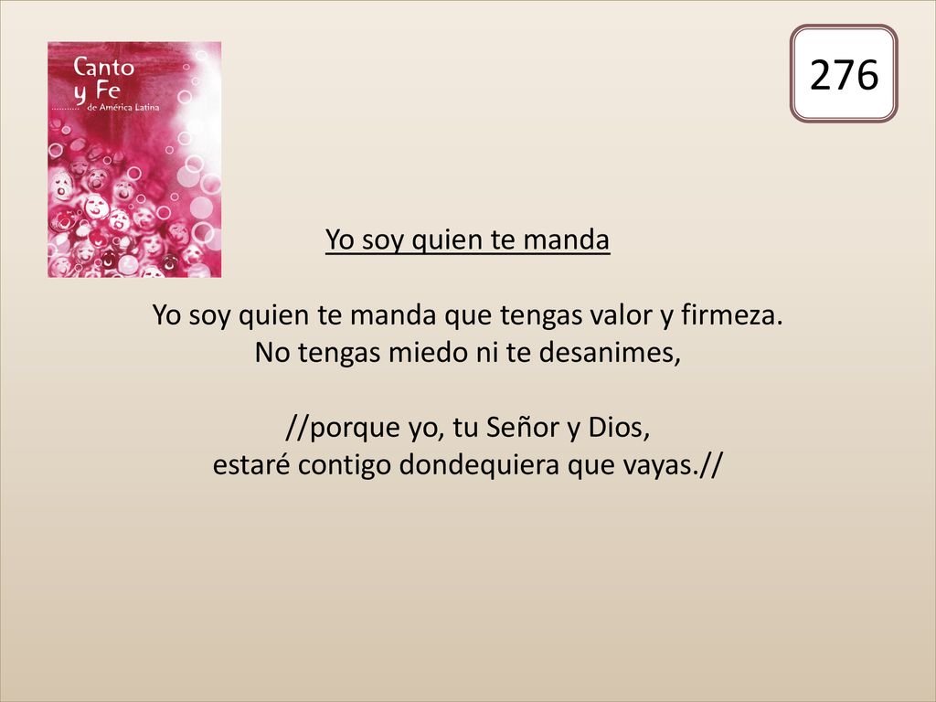 Yo soy quien te manda Yo soy quien te manda que tengas valor y firmeza