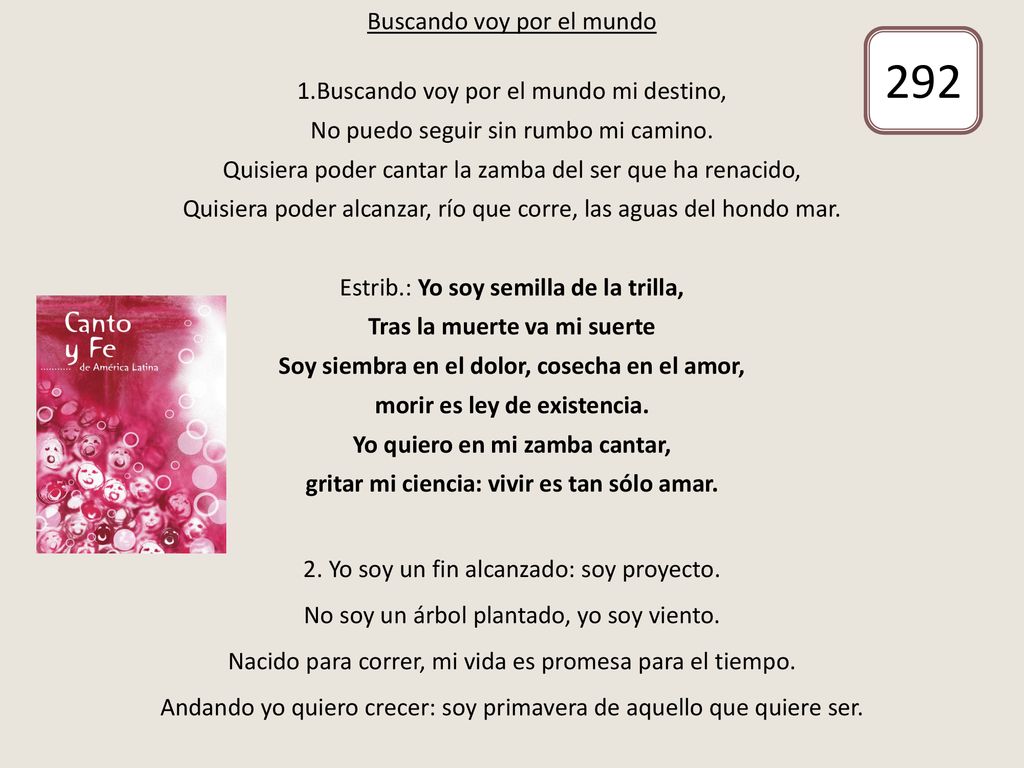 292 Buscando voy por el mundo 1.Buscando voy por el mundo mi destino,