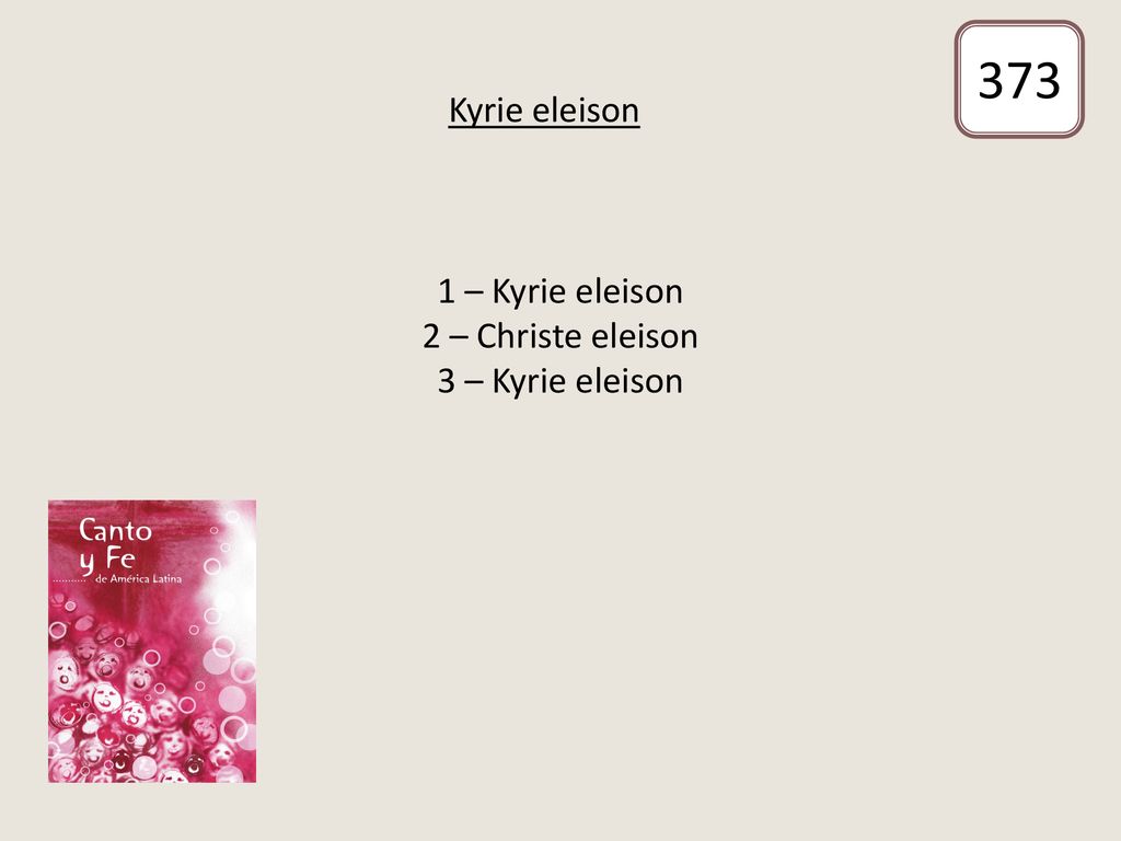 1 – Kyrie eleison 2 – Christe eleison 3 – Kyrie eleison