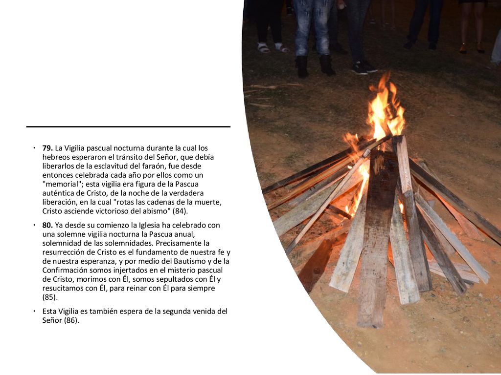 79. La Vigilia pascual nocturna durante la cual los hebreos esperaron el tránsito del Señor, que debía liberarlos de la esclavitud del faraón, fue desde entonces celebrada cada año por ellos como un memorial ; esta vigilia era figura de la Pascua auténtica de Cristo, de la noche de la verdadera liberación, en la cual rotas las cadenas de la muerte, Cristo asciende victorioso del abismo (84).