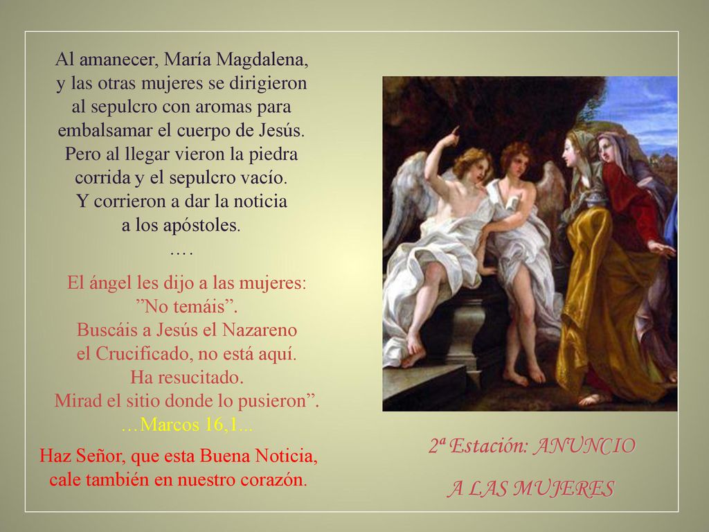 2ª Estación: ANUNCIO A LAS MUJERES Al amanecer, María Magdalena,