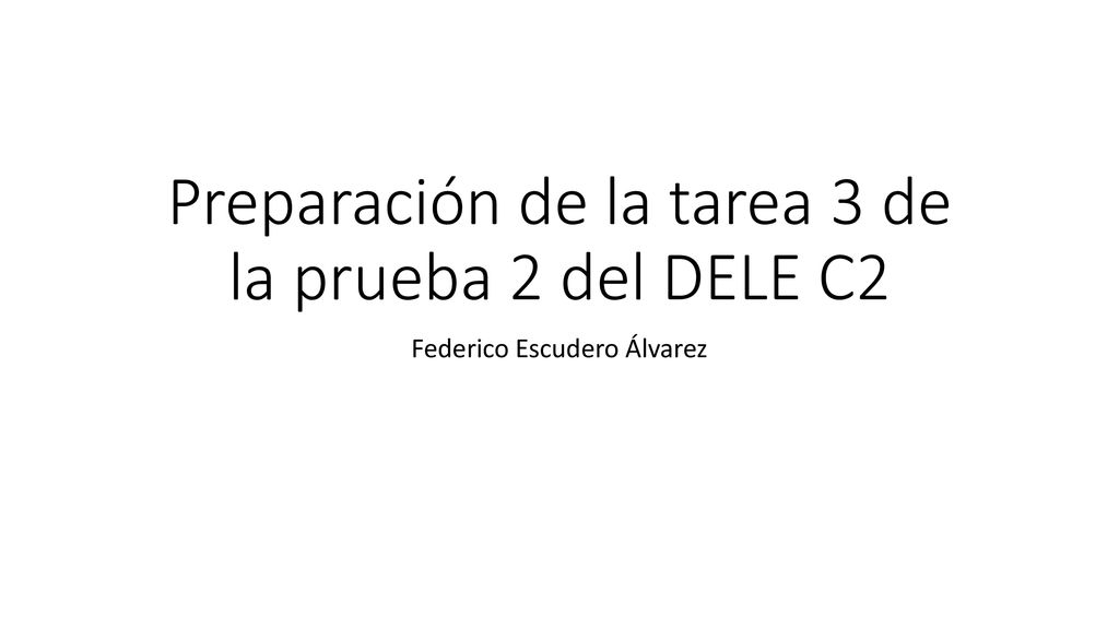 Preparación de la tarea 3 de la prueba 2 del DELE C2