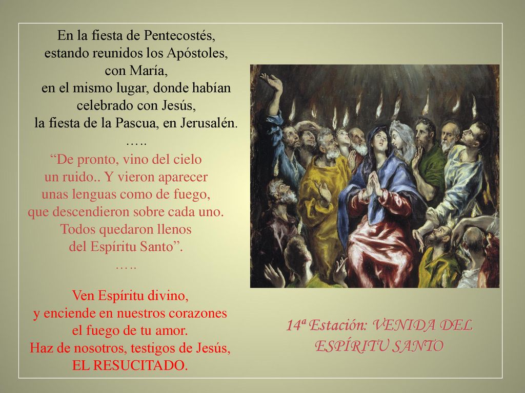 14ª Estación: VENIDA DEL ESPÍRITU SANTO En la fiesta de Pentecostés,
