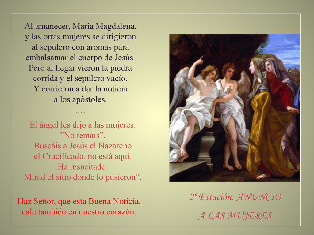 2ª Estación: ANUNCIO A LAS MUJERES Al amanecer, María Magdalena,