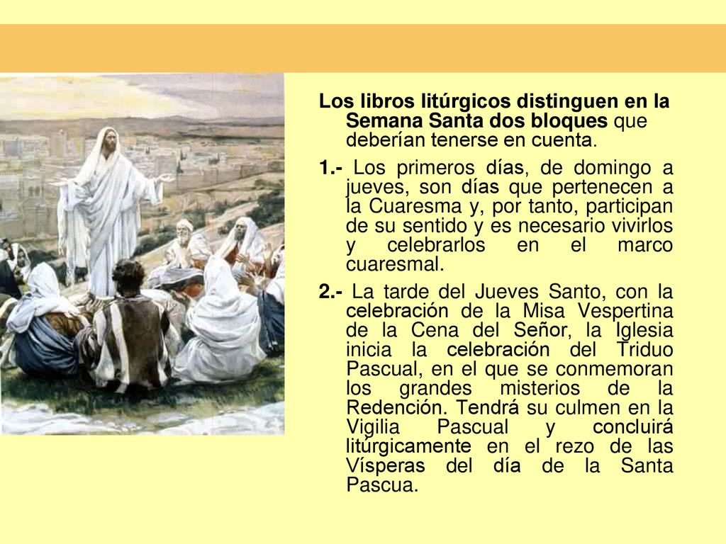 Los libros litúrgicos distinguen en la Semana Santa dos bloques que deberían tenerse en cuenta.