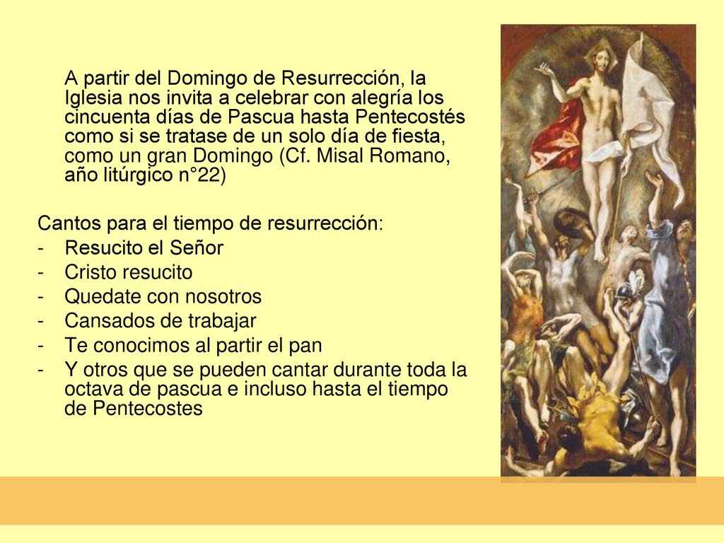 A partir del Domingo de Resurrección, la Iglesia nos invita a celebrar con alegría los cincuenta días de Pascua hasta Pentecostés como si se tratase de un solo día de fiesta, como un gran Domingo (Cf. Misal Romano, año litúrgico n°22)‏