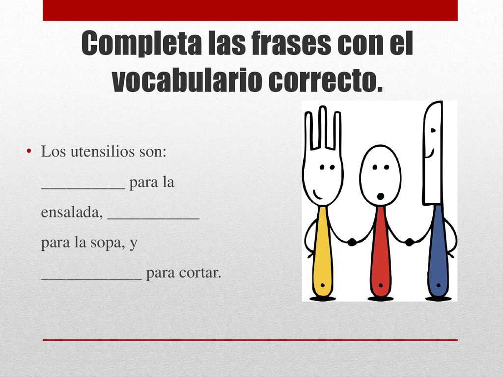 Completa las frases con el vocabulario correcto.