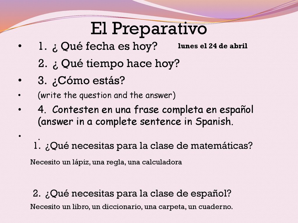 El Preparativo 1. ¿ Qué fecha es hoy 2. ¿ Qué tiempo hace hoy