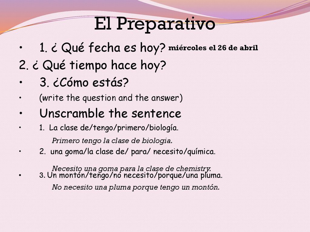 El Preparativo 1. ¿ Qué fecha es hoy 2. ¿ Qué tiempo hace hoy
