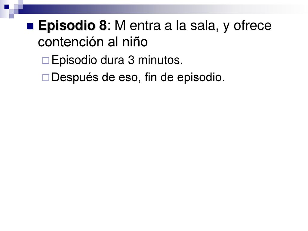 Episodio 8: M entra a la sala, y ofrece contención al niño
