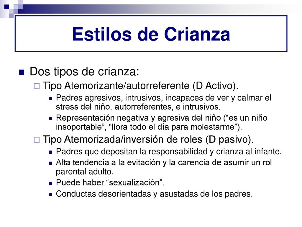 Estilos de Crianza Dos tipos de crianza:
