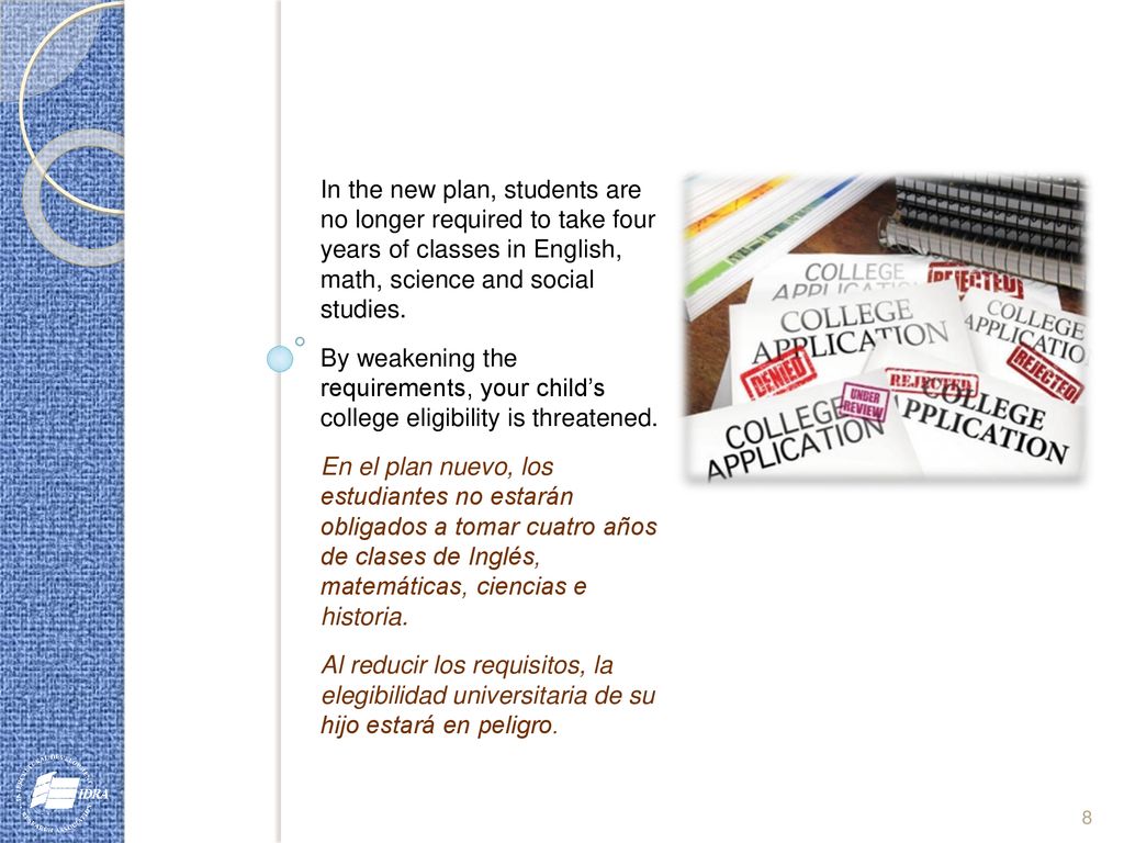 In the new plan, students are no longer required to take four years of classes in English, math, science and social studies.