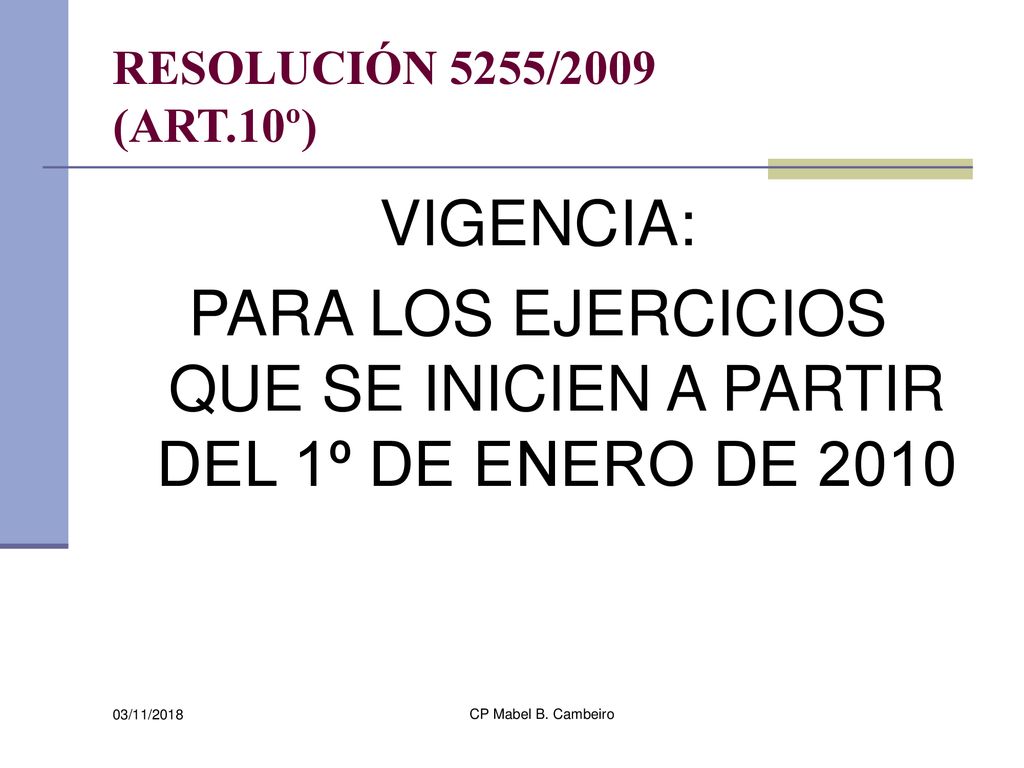 PARA LOS EJERCICIOS QUE SE INICIEN A PARTIR DEL 1º DE ENERO DE 2010