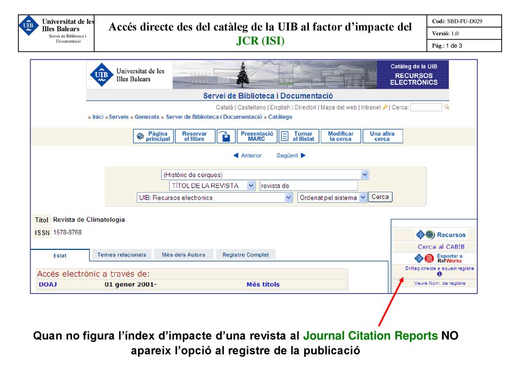 Servei de Biblioteca i Documentació. Accés directe des del catàleg de la UIB al factor d’impacte del JCR (ISI)
