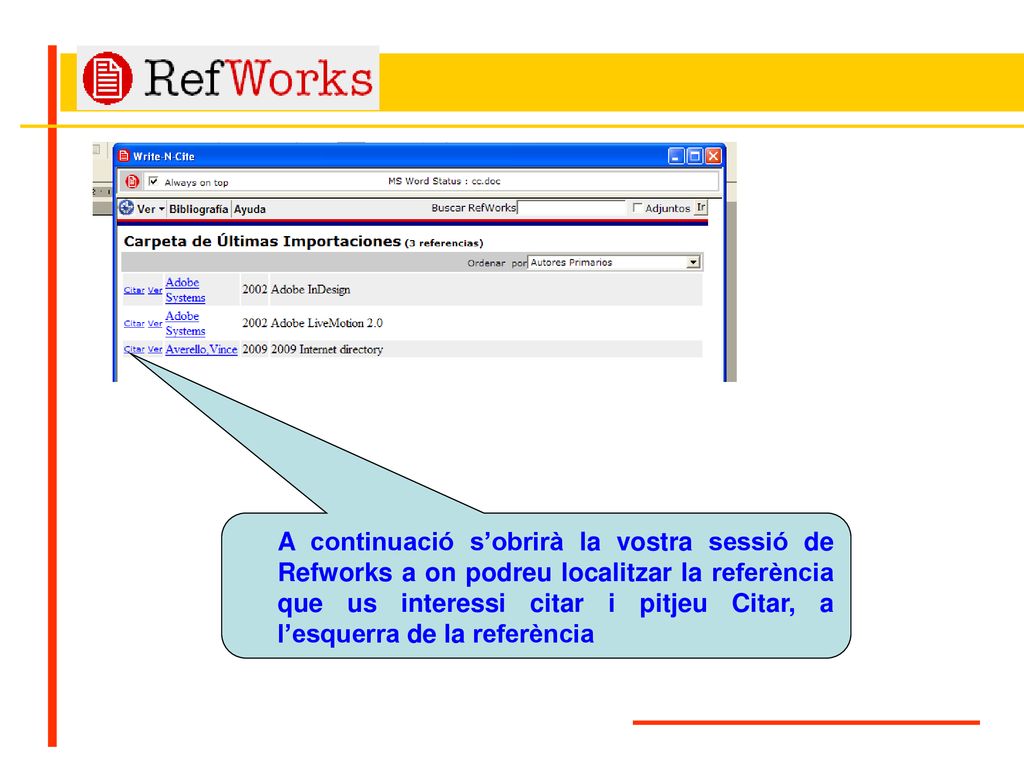 A continuació s’obrirà la vostra sessió de Refworks a on podreu localitzar la referència que us interessi citar i pitjeu Citar, a l’esquerra de la referència