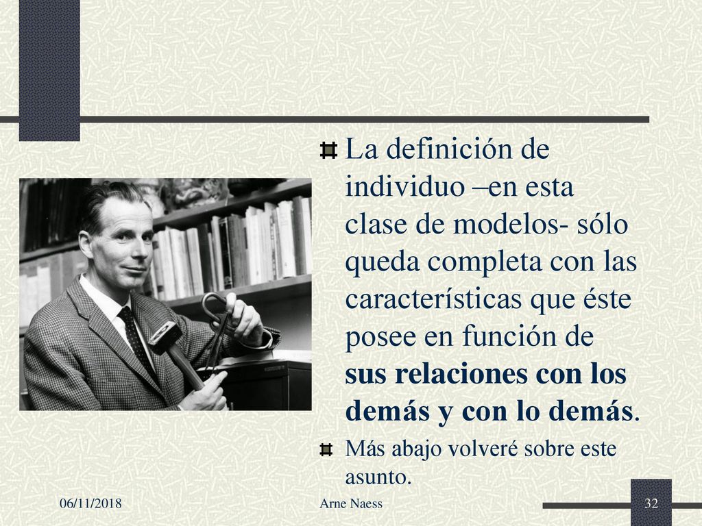 La definición de individuo –en esta clase de modelos- sólo queda completa con las características que éste posee en función de sus relaciones con los demás y con lo demás.