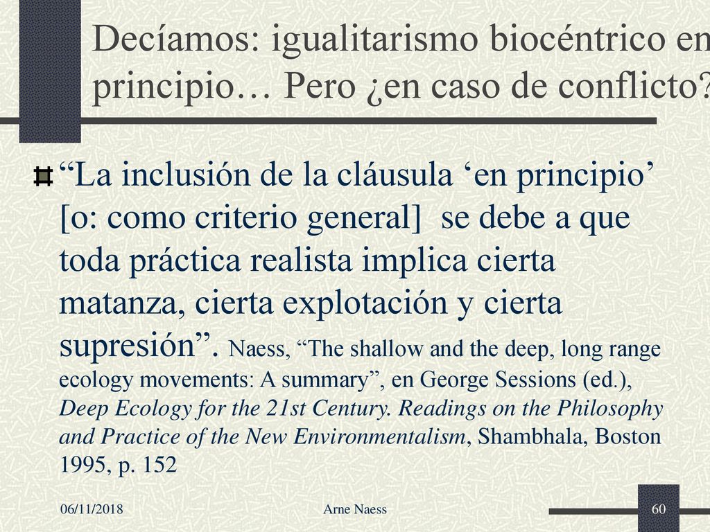 Decíamos: igualitarismo biocéntrico en principio… Pero ¿en caso de conflicto