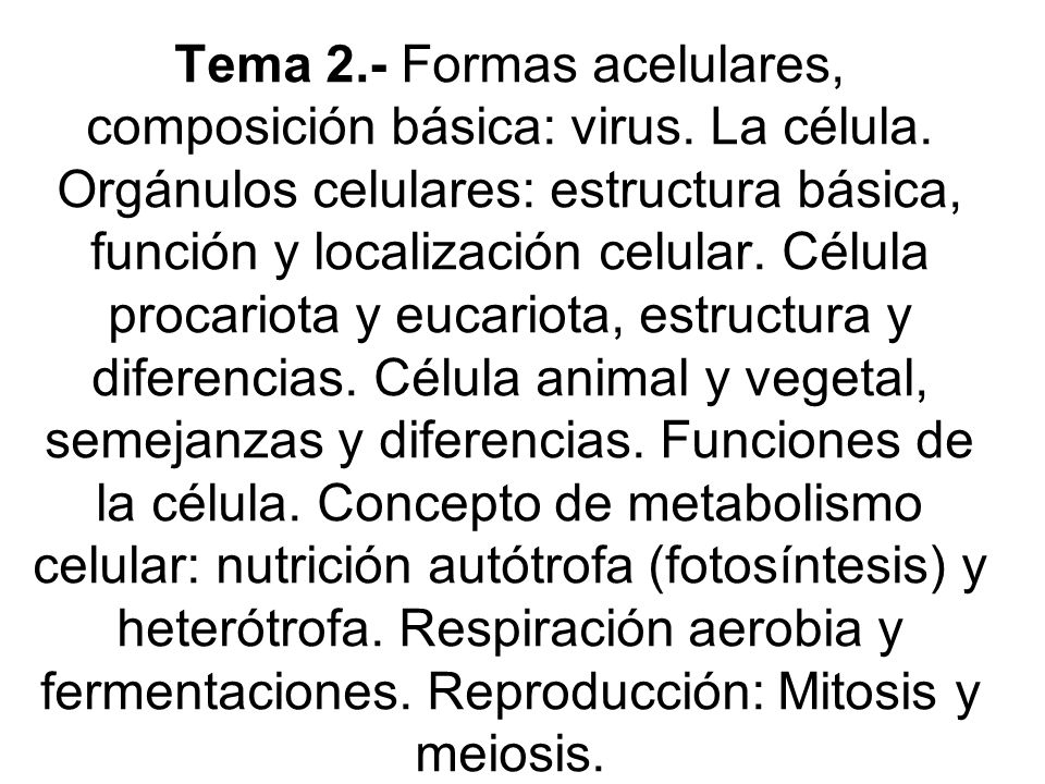 Tema 2. - Formas acelulares, composición básica: virus. La célula