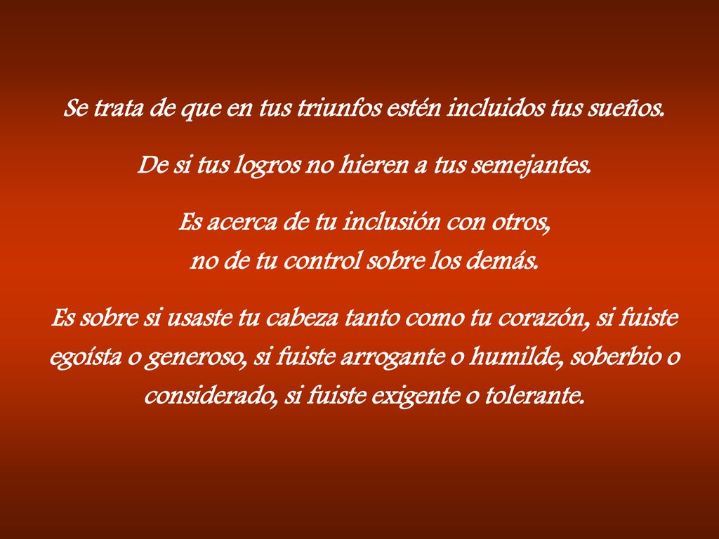 Se trata de que en tus triunfos estén incluidos tus sueños.