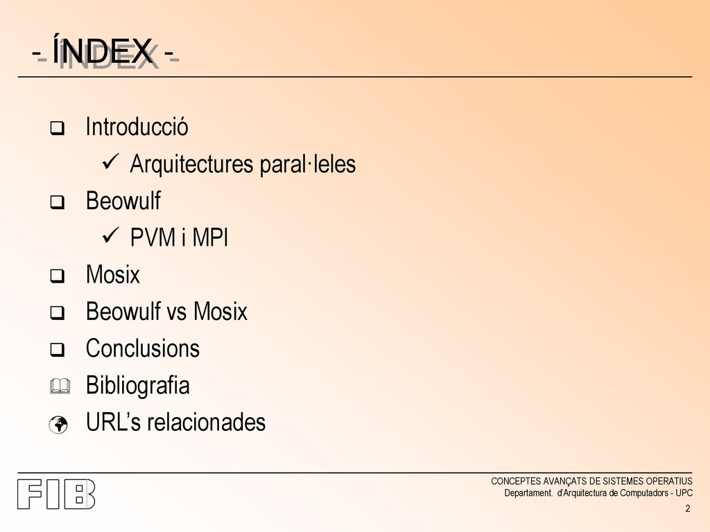 - ÍNDEX - Introducció Arquitectures paral·leles Beowulf PVM i MPI