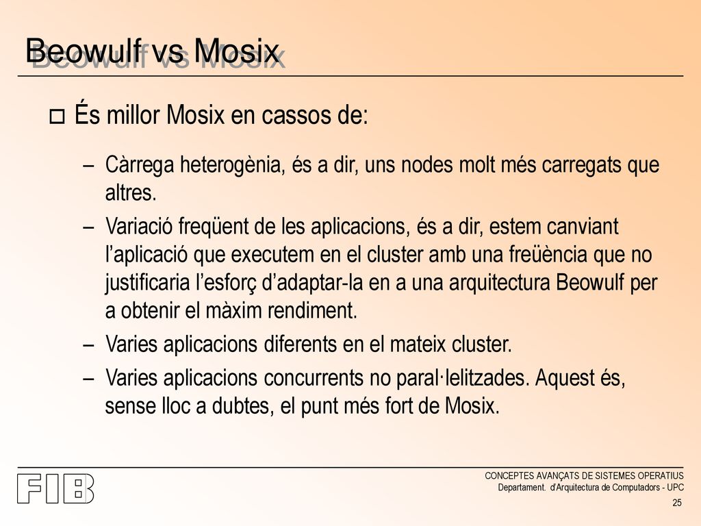 Beowulf vs Mosix És millor Mosix en cassos de: