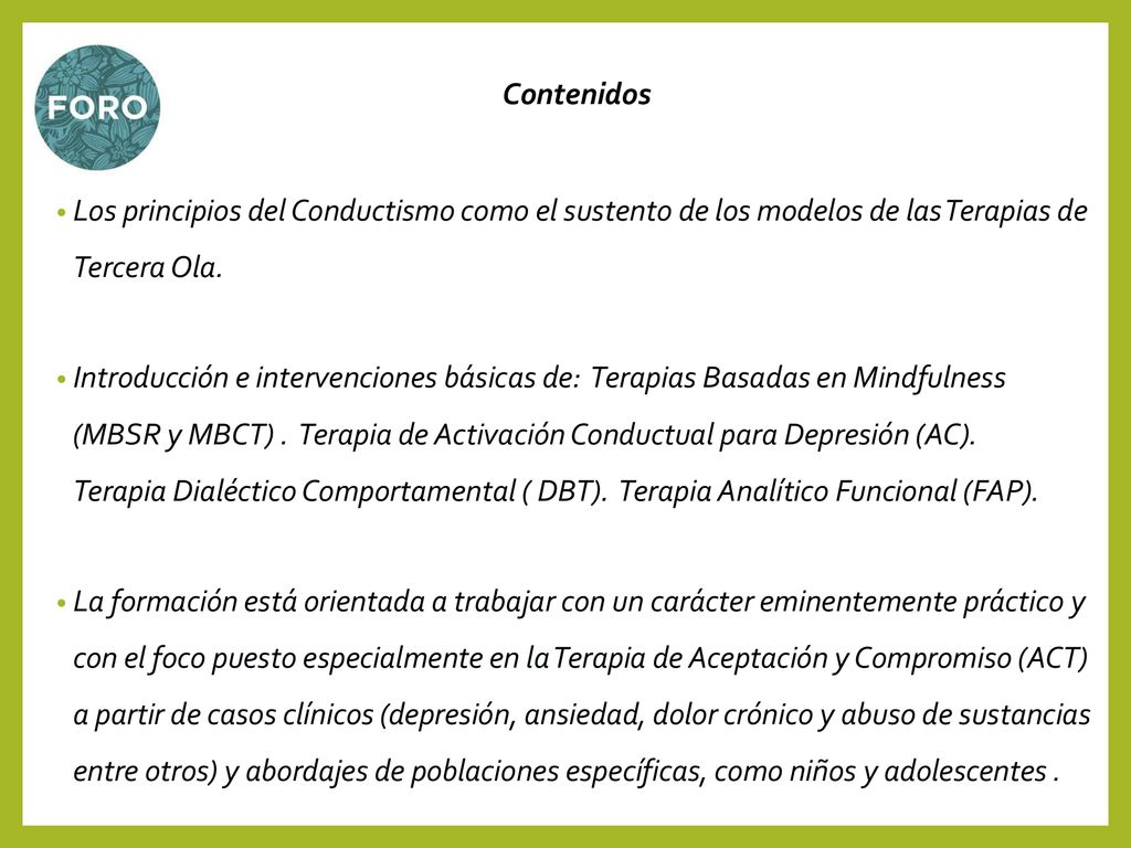Contenidos Los principios del Conductismo como el sustento de los modelos de las Terapias de Tercera Ola.