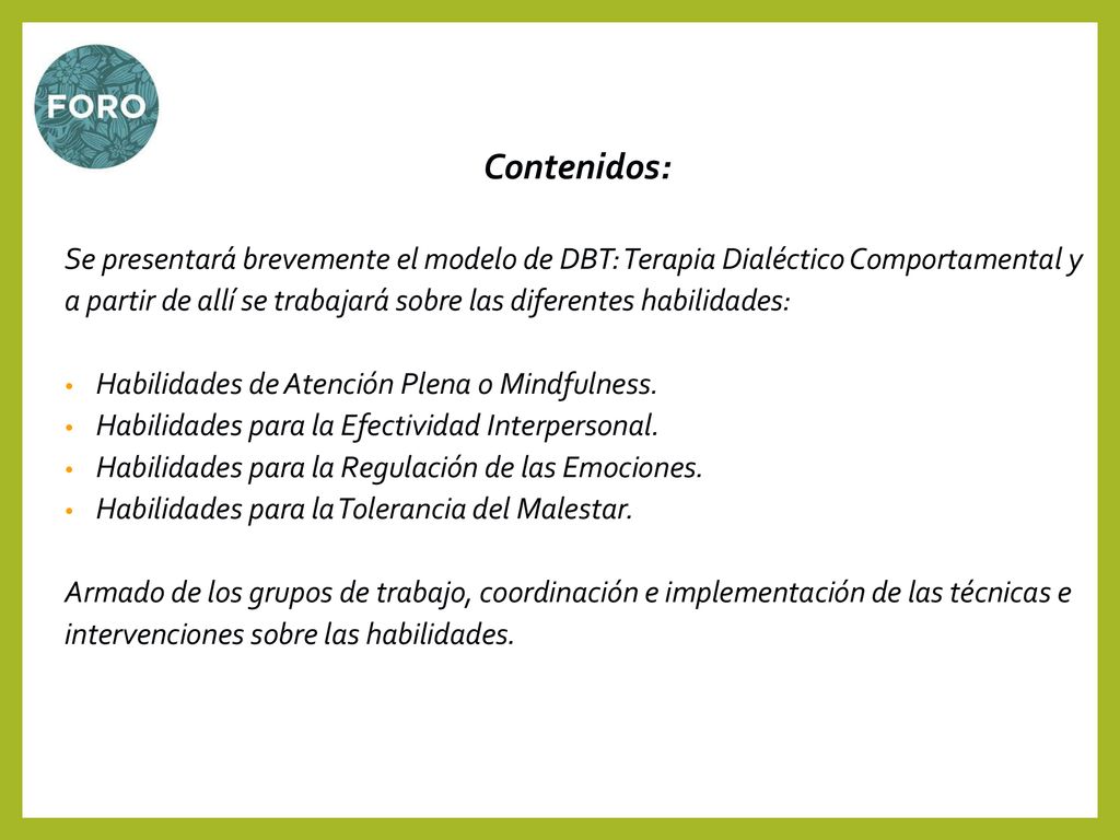 Se presentará brevemente el modelo de DBT: Terapia Dialéctico Comportamental y