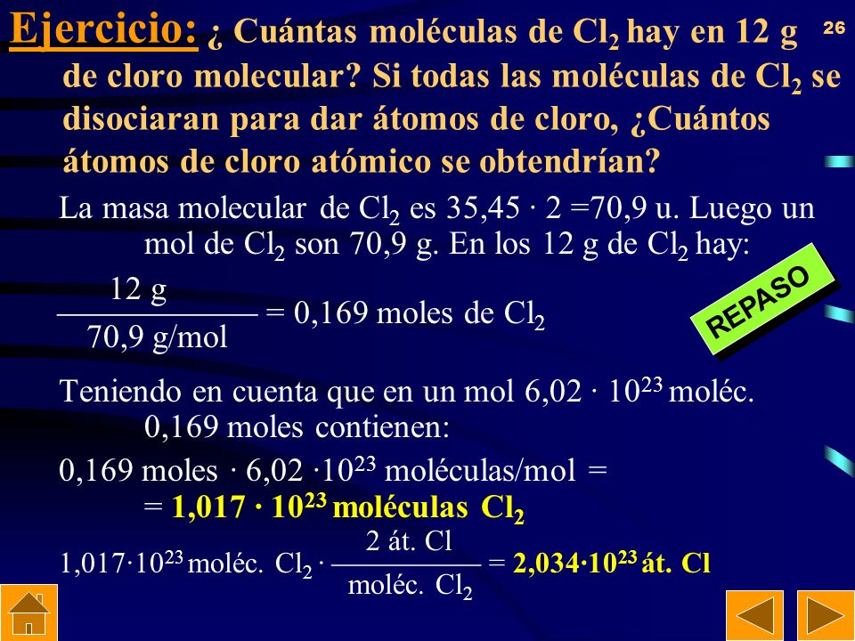 Ejercicio: ¿ Cuántas moléculas de Cl2 hay en 12g de cloro molecular