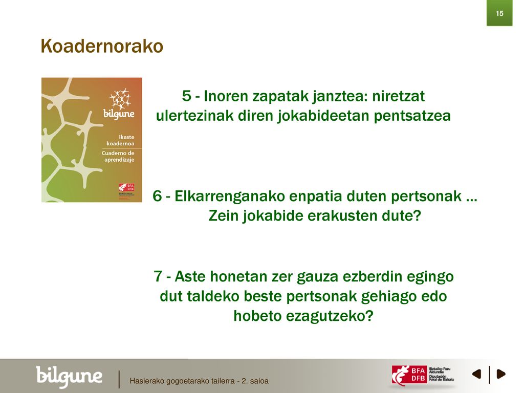 15 Koadernorako. 5 - Inoren zapatak janztea: niretzat ulertezinak diren jokabideetan pentsatzea.
