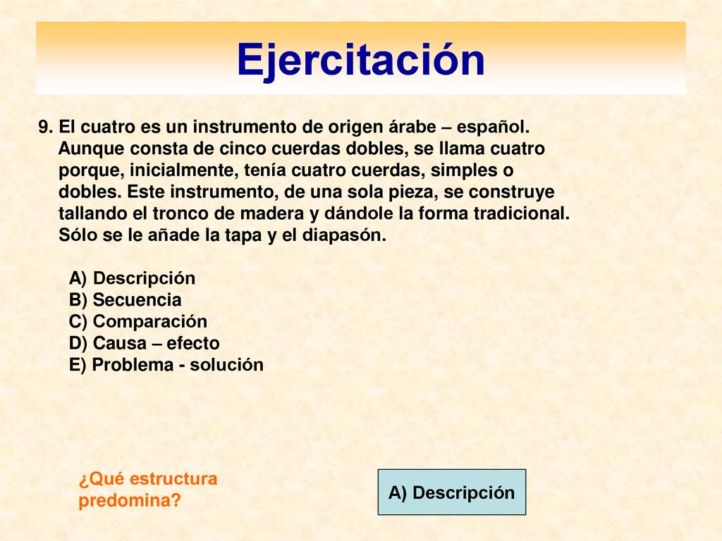 Ejercitación 9. El cuatro es un instrumento de origen árabe – español.