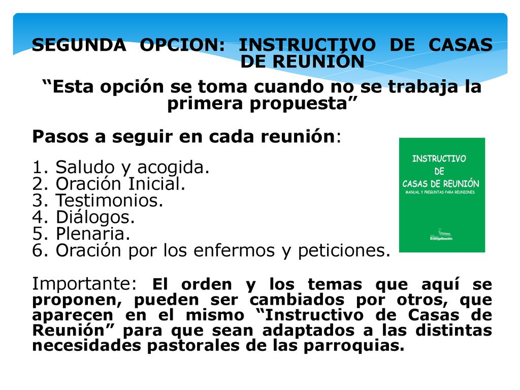 Esta opción se toma cuando no se trabaja la primera propuesta