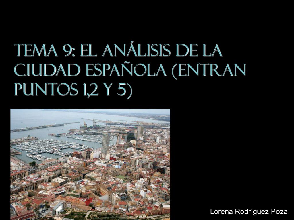 TEMA 9: El análisis de la ciudad española (entran puntos 1,2 y 5)