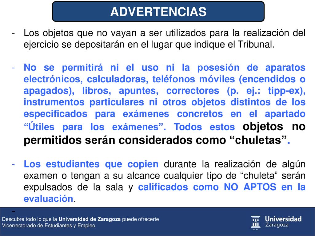 ADVERTENCIAS Los objetos que no vayan a ser utilizados para la realización del ejercicio se depositarán en el lugar que indique el Tribunal.