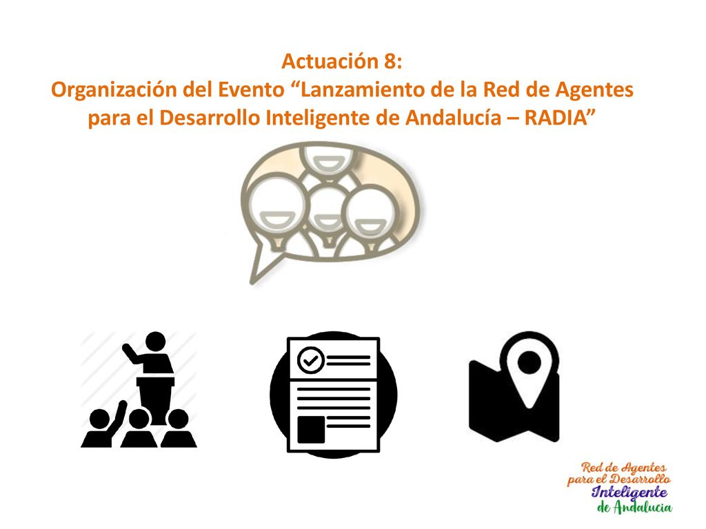 Actuación 8: Organización del Evento Lanzamiento de la Red de Agentes para el Desarrollo Inteligente de Andalucía – RADIA