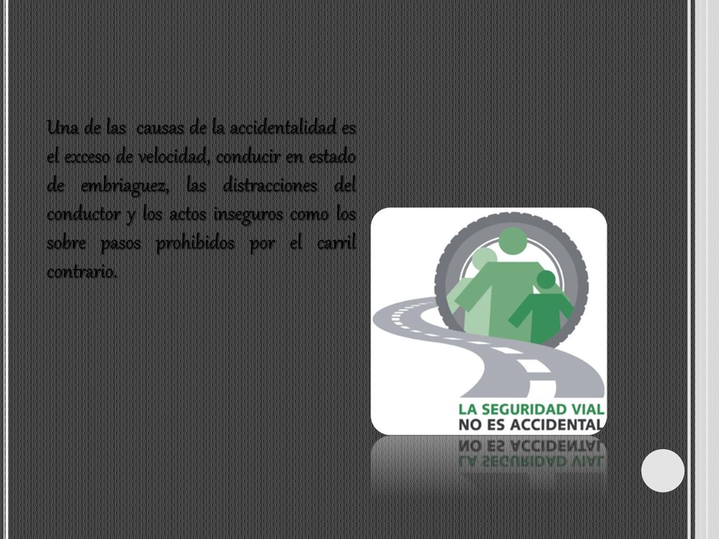 Una de las causas de la accidentalidad es el exceso de velocidad, conducir en estado de embriaguez, las distracciones del conductor y los actos inseguros como los sobre pasos prohibidos por el carril contrario.