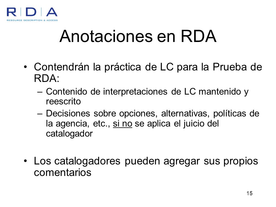 Anotaciones en RDA Contendrán la práctica de LC para la Prueba de RDA: