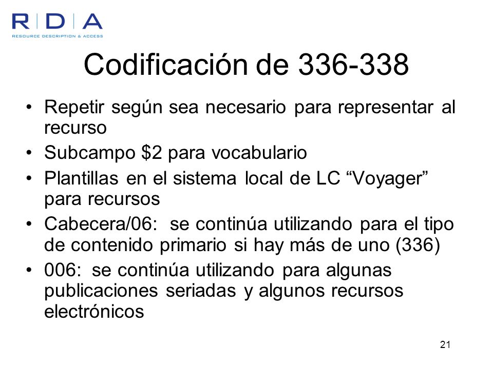 Codificación de Repetir según sea necesario para representar al recurso. Subcampo $2 para vocabulario.