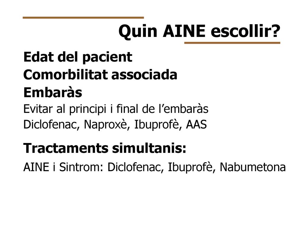 Quin AINE escollir Edat del pacient Comorbilitat associada Embaràs