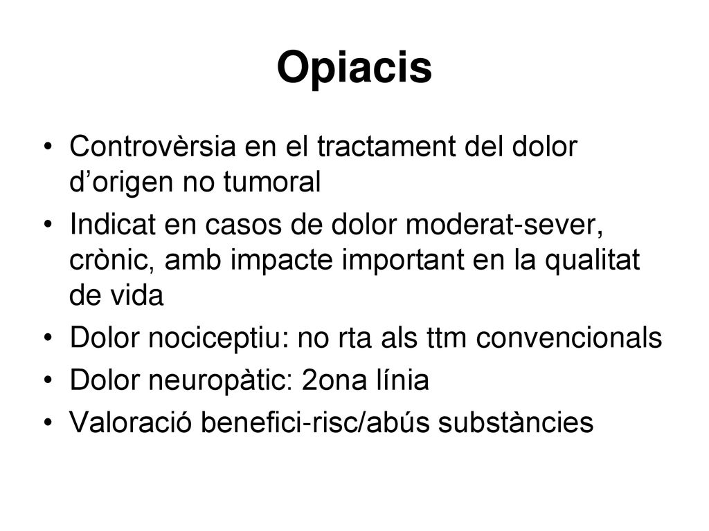 Opiacis Controvèrsia en el tractament del dolor d’origen no tumoral