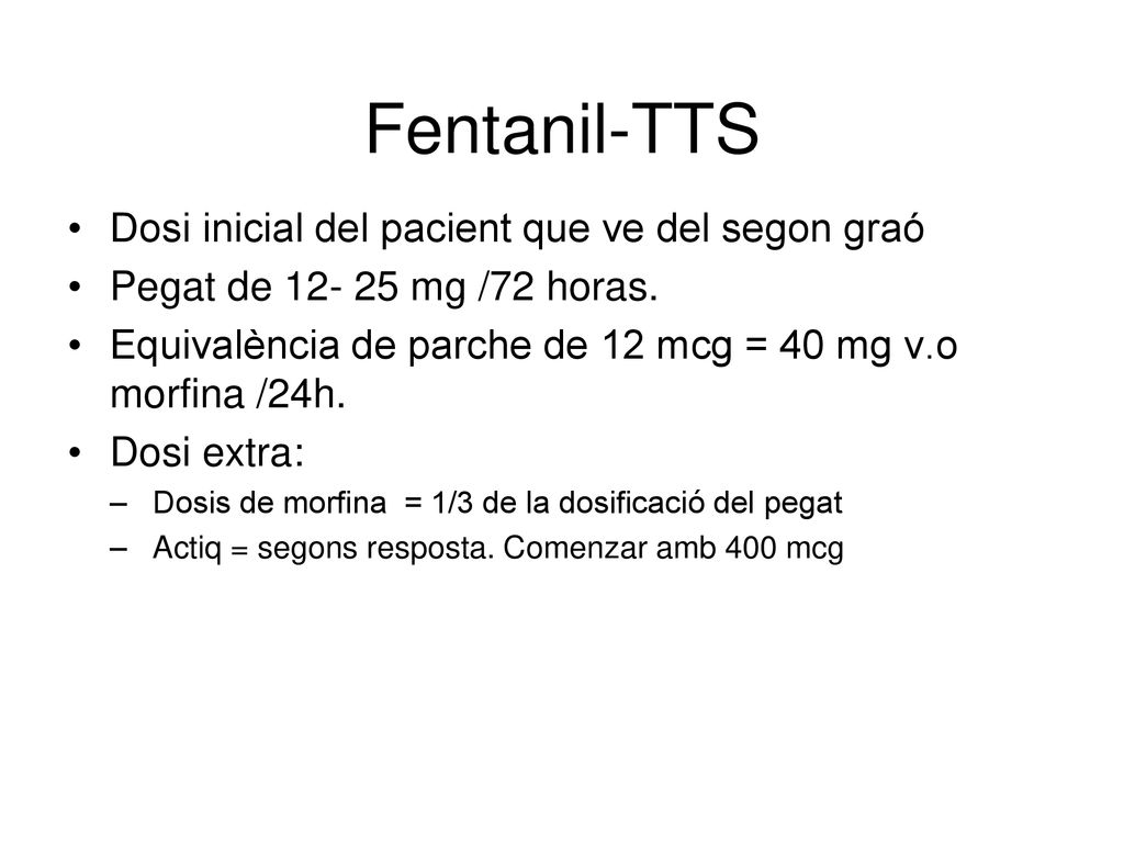 Fentanil-TTS Dosi inicial del pacient que ve del segon graó