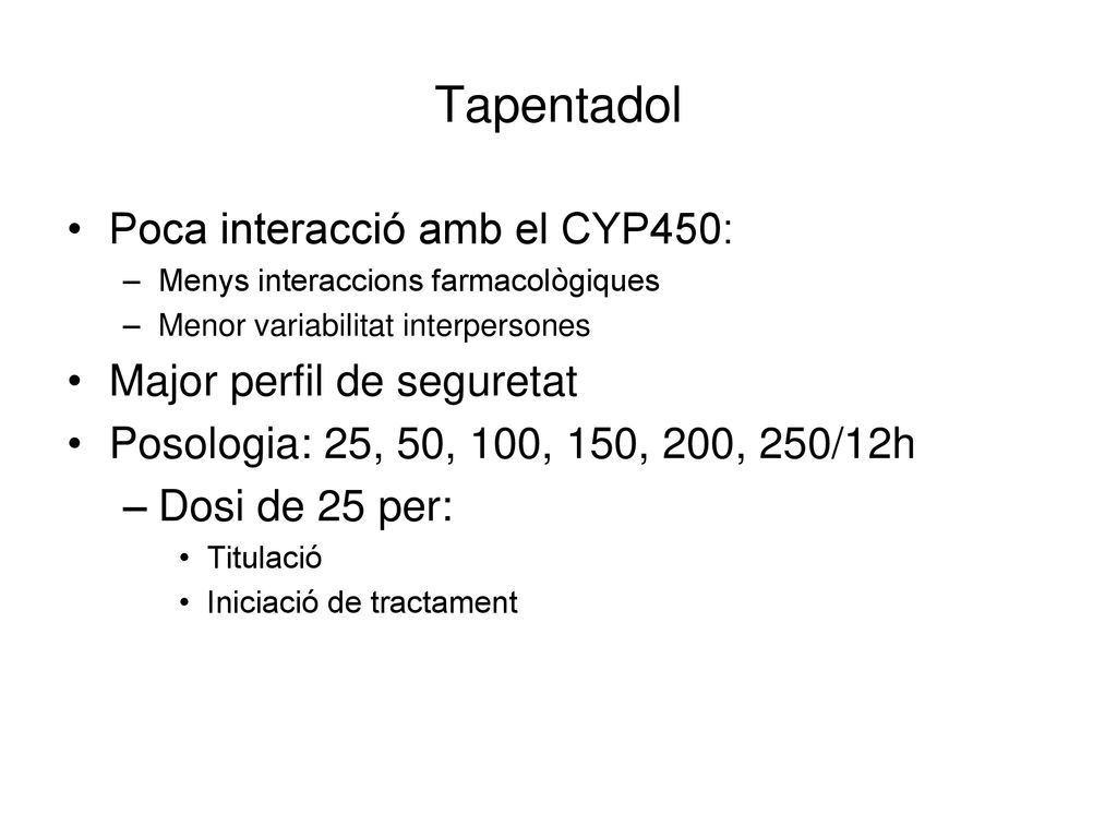 Tapentadol Poca interacció amb el CYP450: Major perfil de seguretat