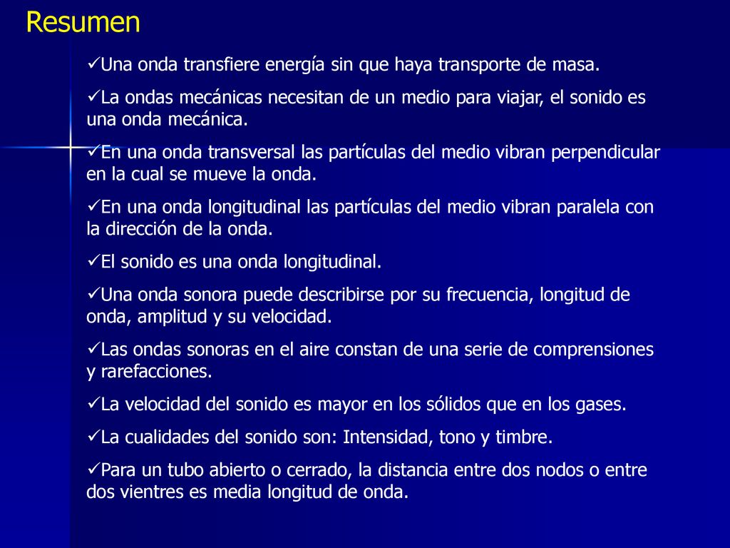 Resumen Una onda transfiere energía sin que haya transporte de masa.