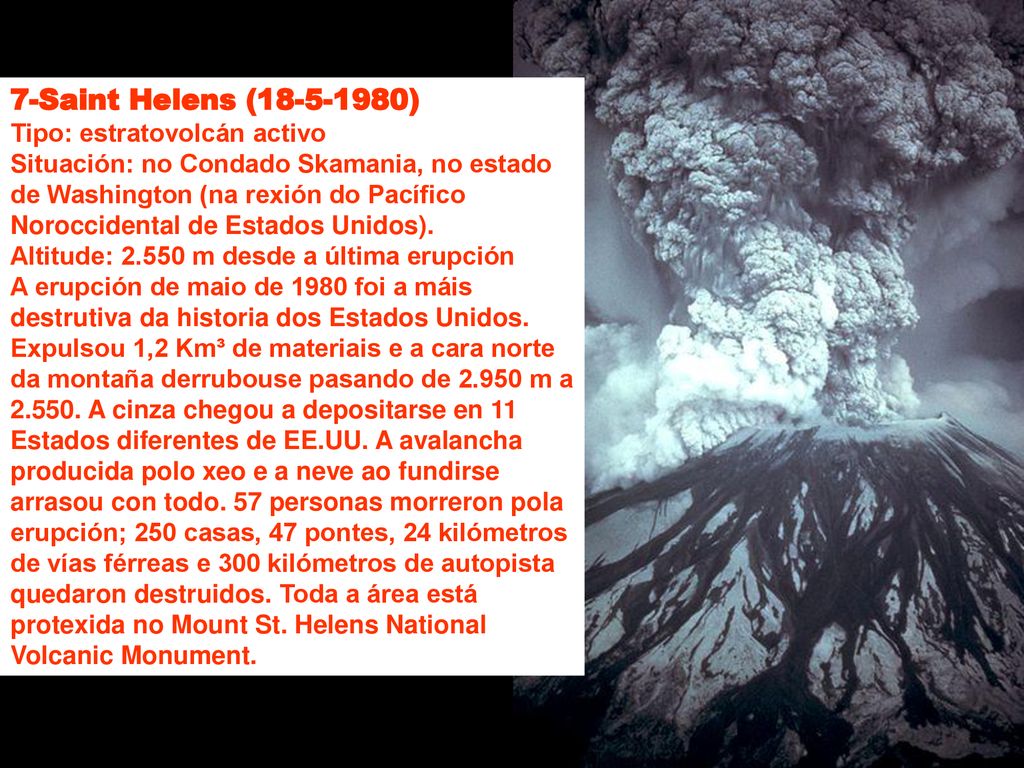 7-Saint Helens ( ) Tipo: estratovolcán activo