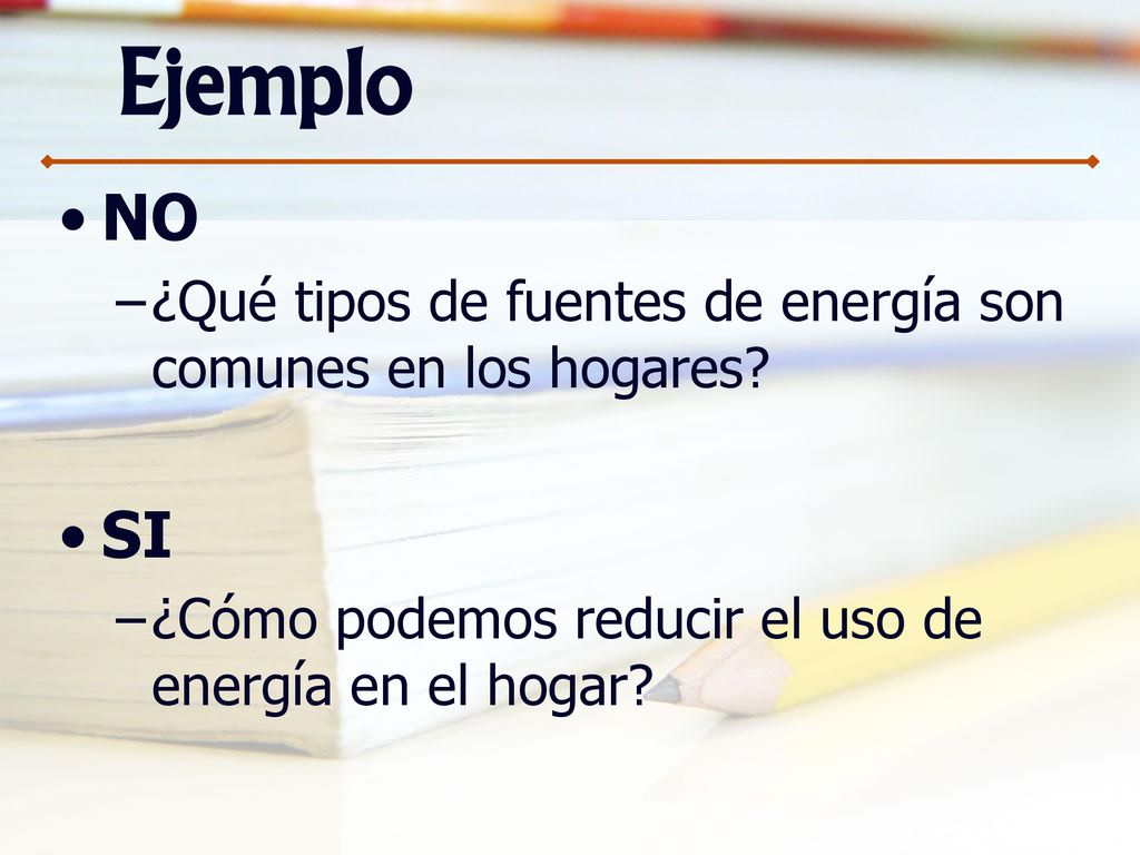 Ejemplo NO. ¿Qué tipos de fuentes de energía son comunes en los hogares.