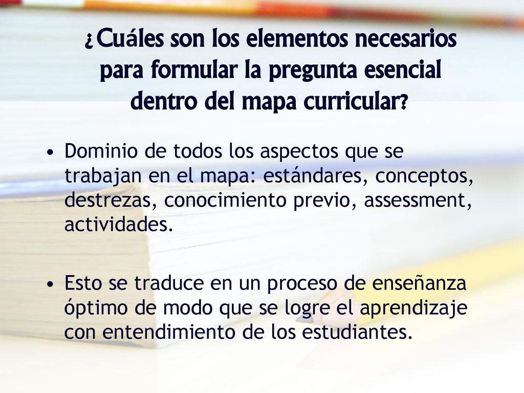 ¿Cuáles son los elementos necesarios para formular la pregunta esencial dentro del mapa curricular