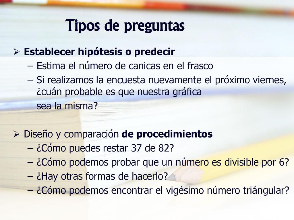 Tipos de preguntas Establecer hipótesis o predecir