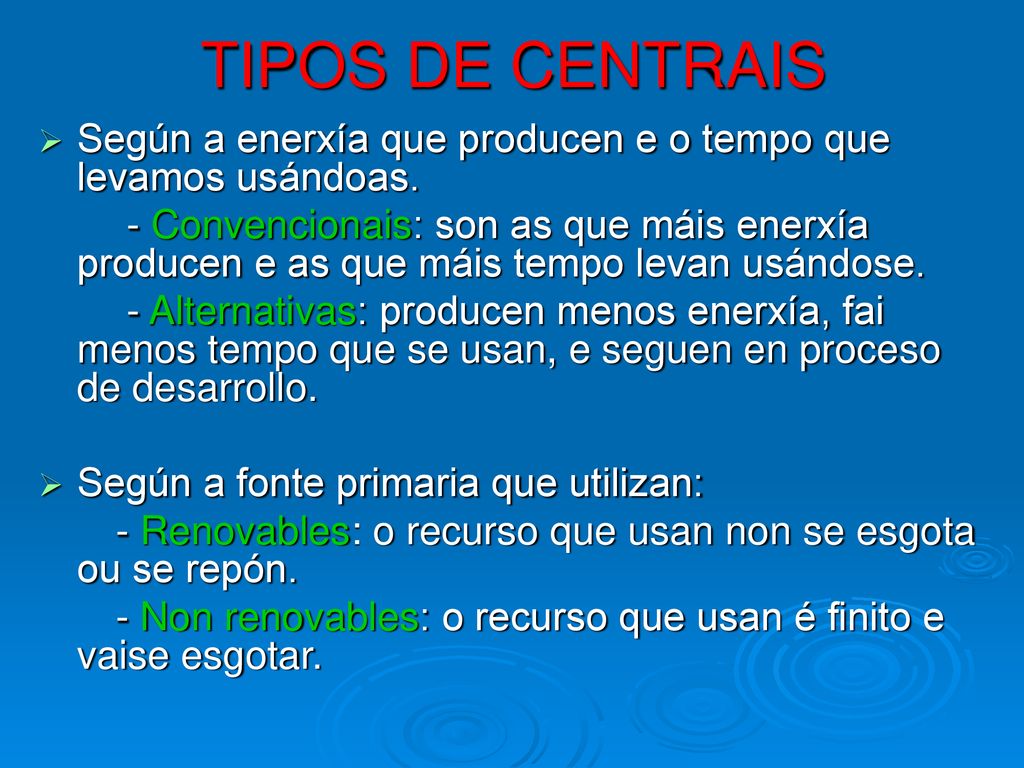 TIPOS DE CENTRAIS Según a enerxía que producen e o tempo que levamos usándoas.