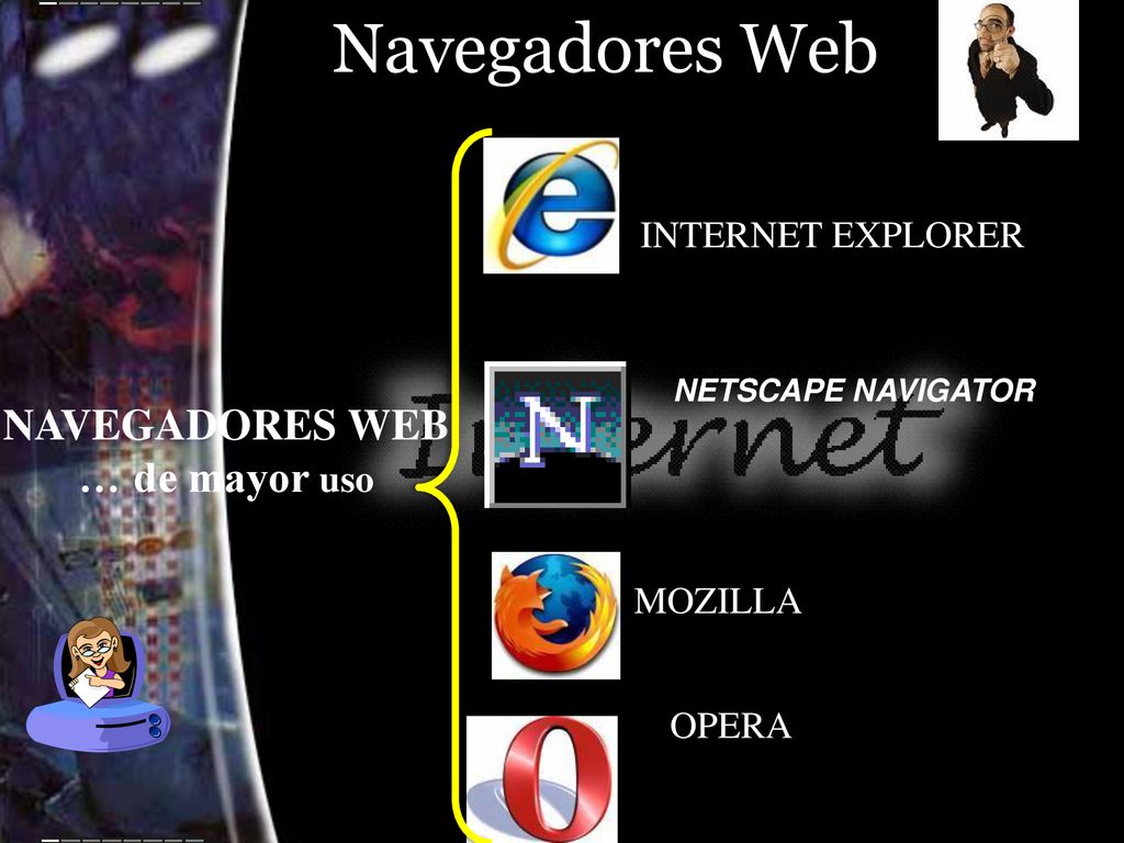 Navegadores Web NAVEGADORES WEB … de mayor uso INTERNET EXPLORER