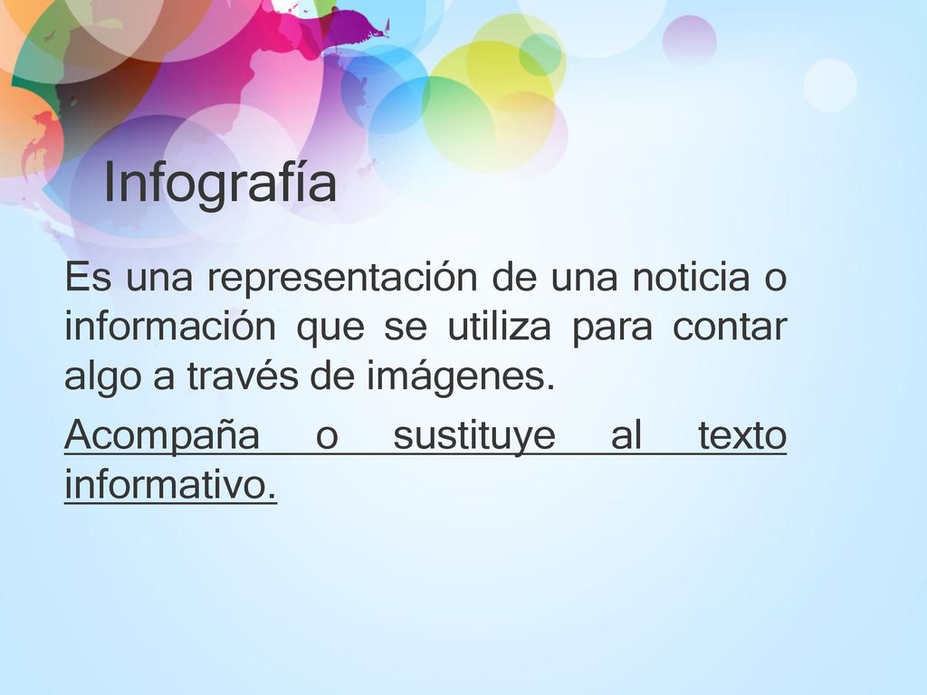 Infografía Es una representación de una noticia o información que se utiliza para contar algo a través de imágenes.